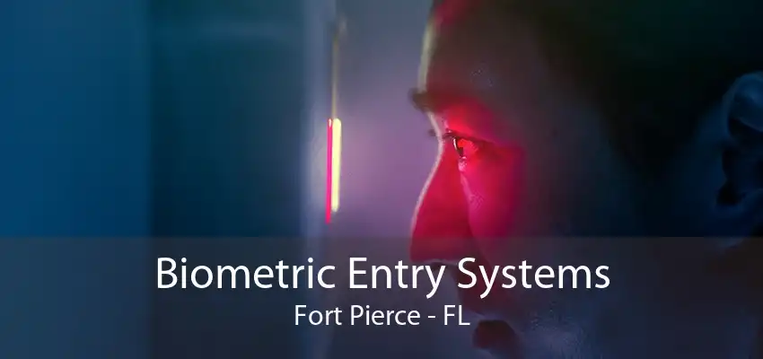 Biometric Entry Systems Fort Pierce - FL