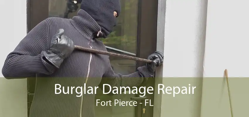 Burglar Damage Repair Fort Pierce - FL