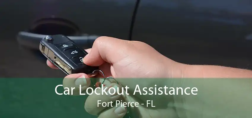 Car Lockout Assistance Fort Pierce - FL