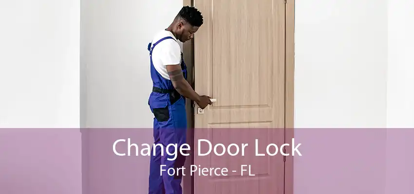 Change Door Lock Fort Pierce - FL