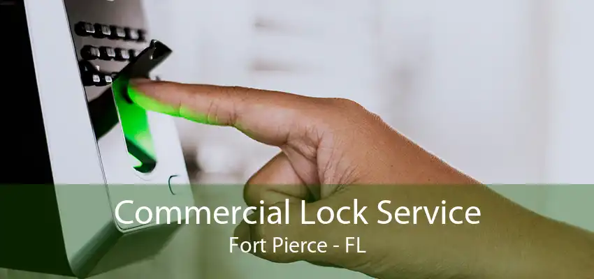 Commercial Lock Service Fort Pierce - FL