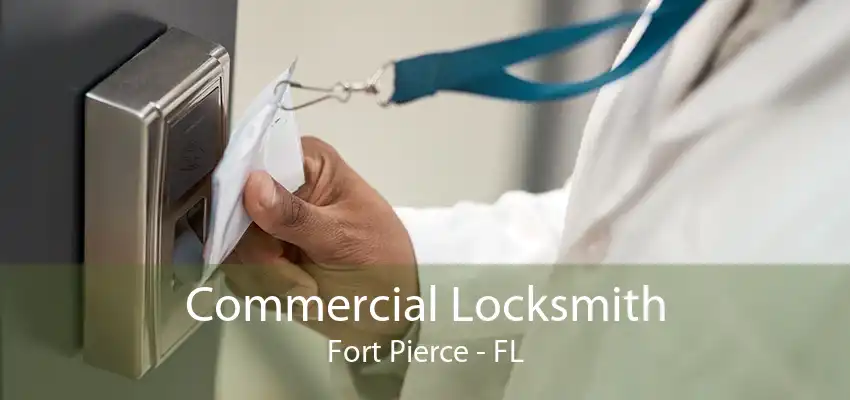 Commercial Locksmith Fort Pierce - FL