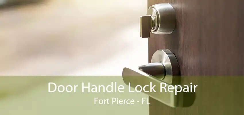 Door Handle Lock Repair Fort Pierce - FL