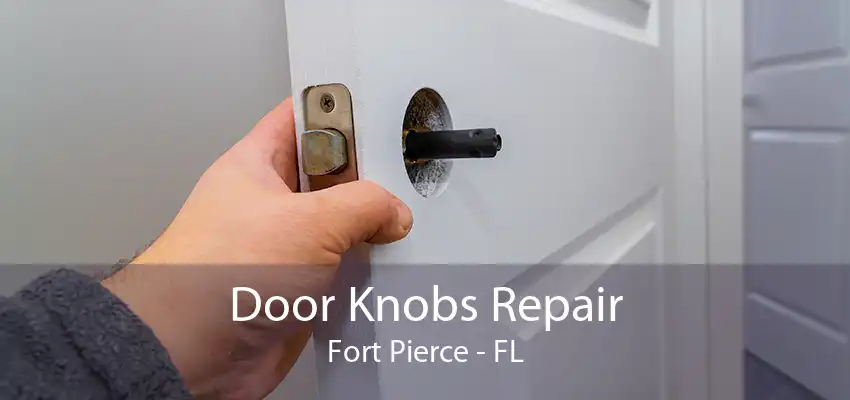 Door Knobs Repair Fort Pierce - FL