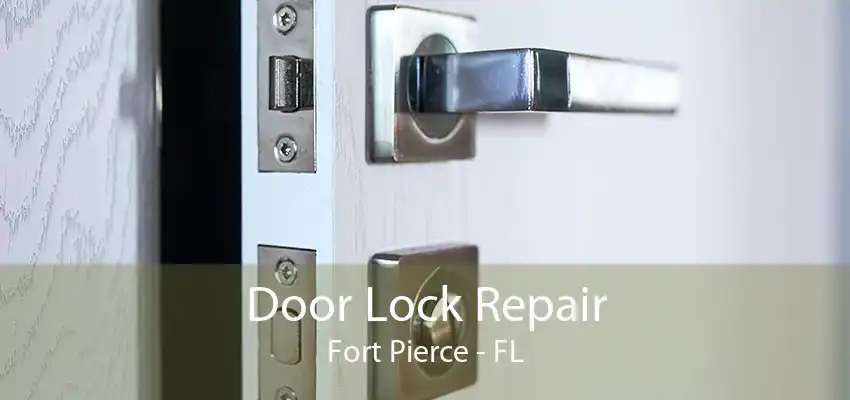 Door Lock Repair Fort Pierce - FL