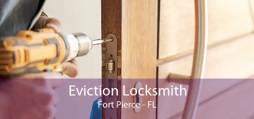 Eviction Locksmith Fort Pierce - FL