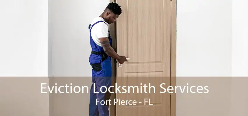 Eviction Locksmith Services Fort Pierce - FL