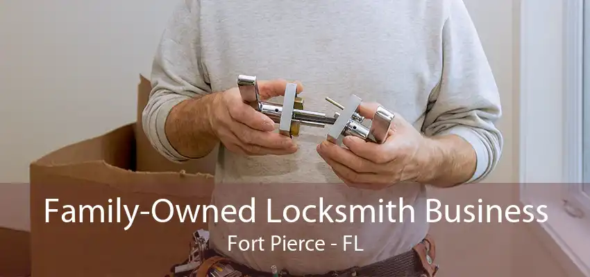 Family-Owned Locksmith Business Fort Pierce - FL