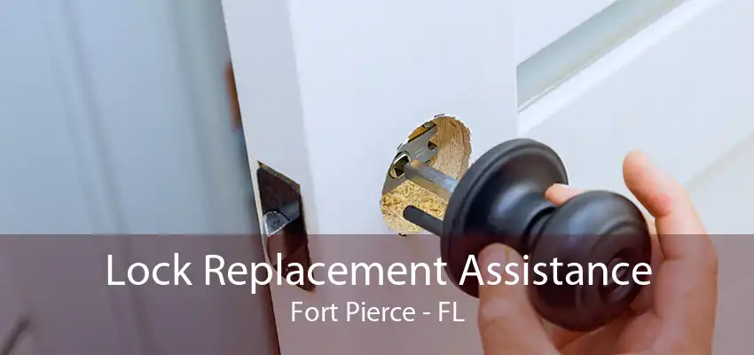 Lock Replacement Assistance Fort Pierce - FL