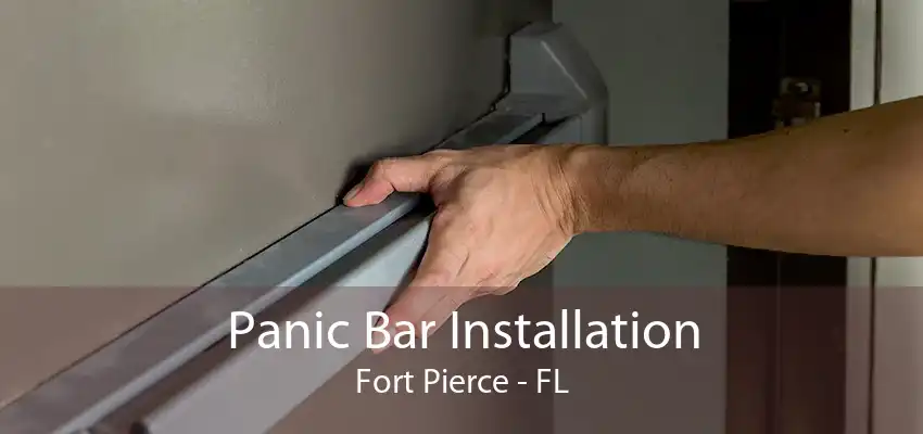 Panic Bar Installation Fort Pierce - FL