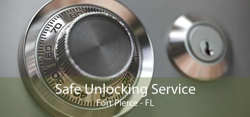 Safe Unlocking Service Fort Pierce - FL