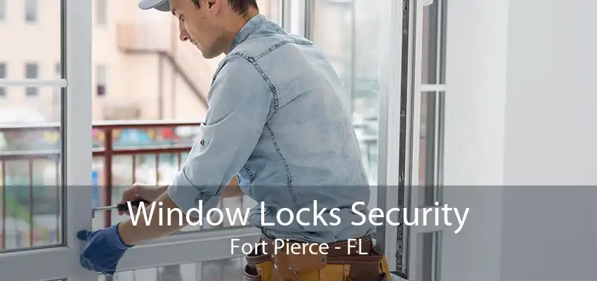 Window Locks Security Fort Pierce - FL